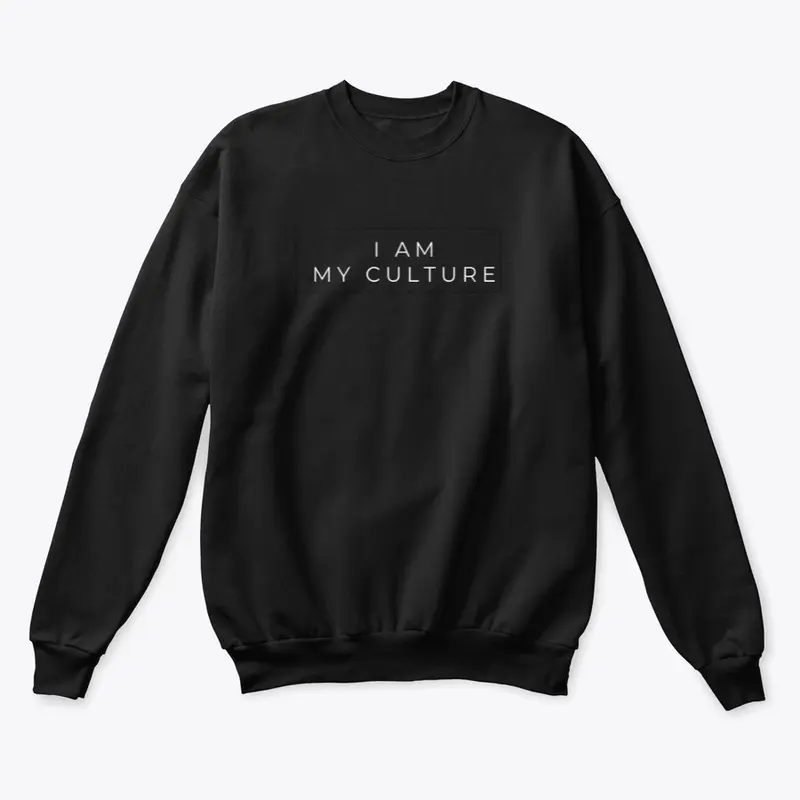 I am my Culture Sweat Shirt